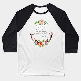 Isaiah 41:10 (Flowers and Butterflies) Baseball T-Shirt